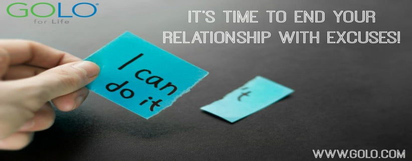 It's time to end your relationship with excuses